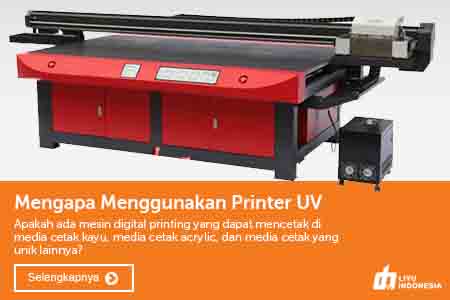 Mengapa Menggunakan Printer UV, mesin digital printing